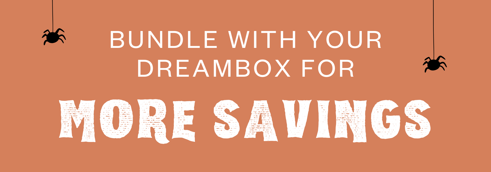 Bundle with your DreamBox for MORE SAVINGS