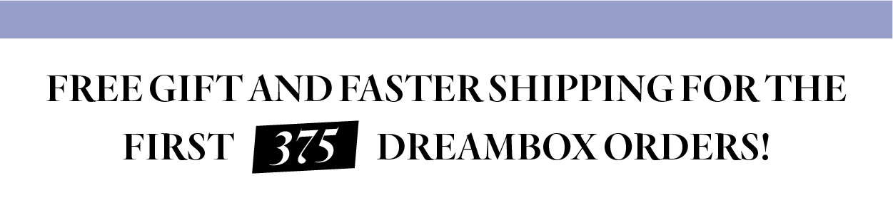 Choose a free gift for the first 375 DreamBox Orders!