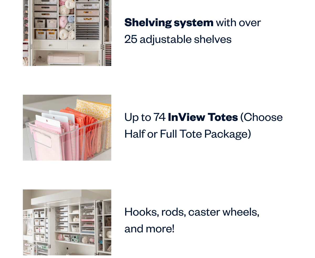 Shelving system with over 25 adjustable shelves | Up to 74 InView Totes (Choose Half or Full Tote Package) | Hooks, rods, caster wheels, and more!