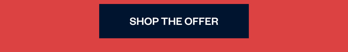 [ SHOP THE OFFER ]