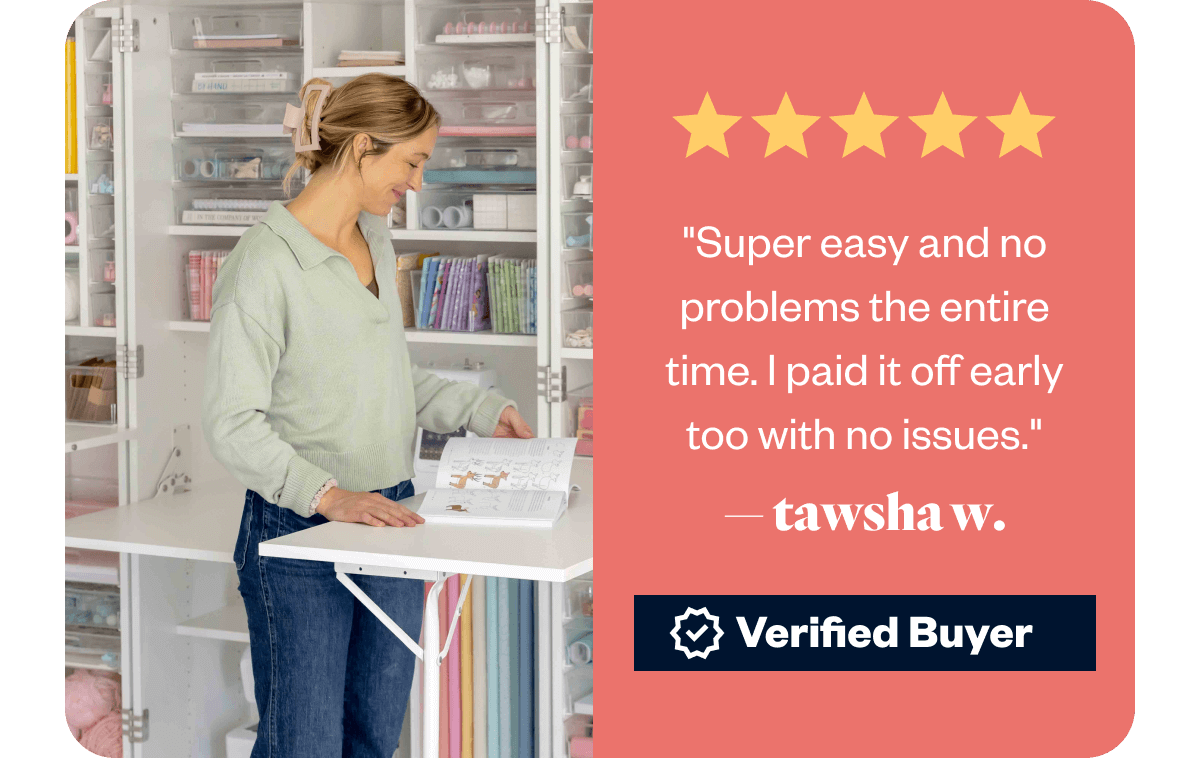 "Super easy and no problems the entire time. I paid it off early too with no issues." — Tawsha w.