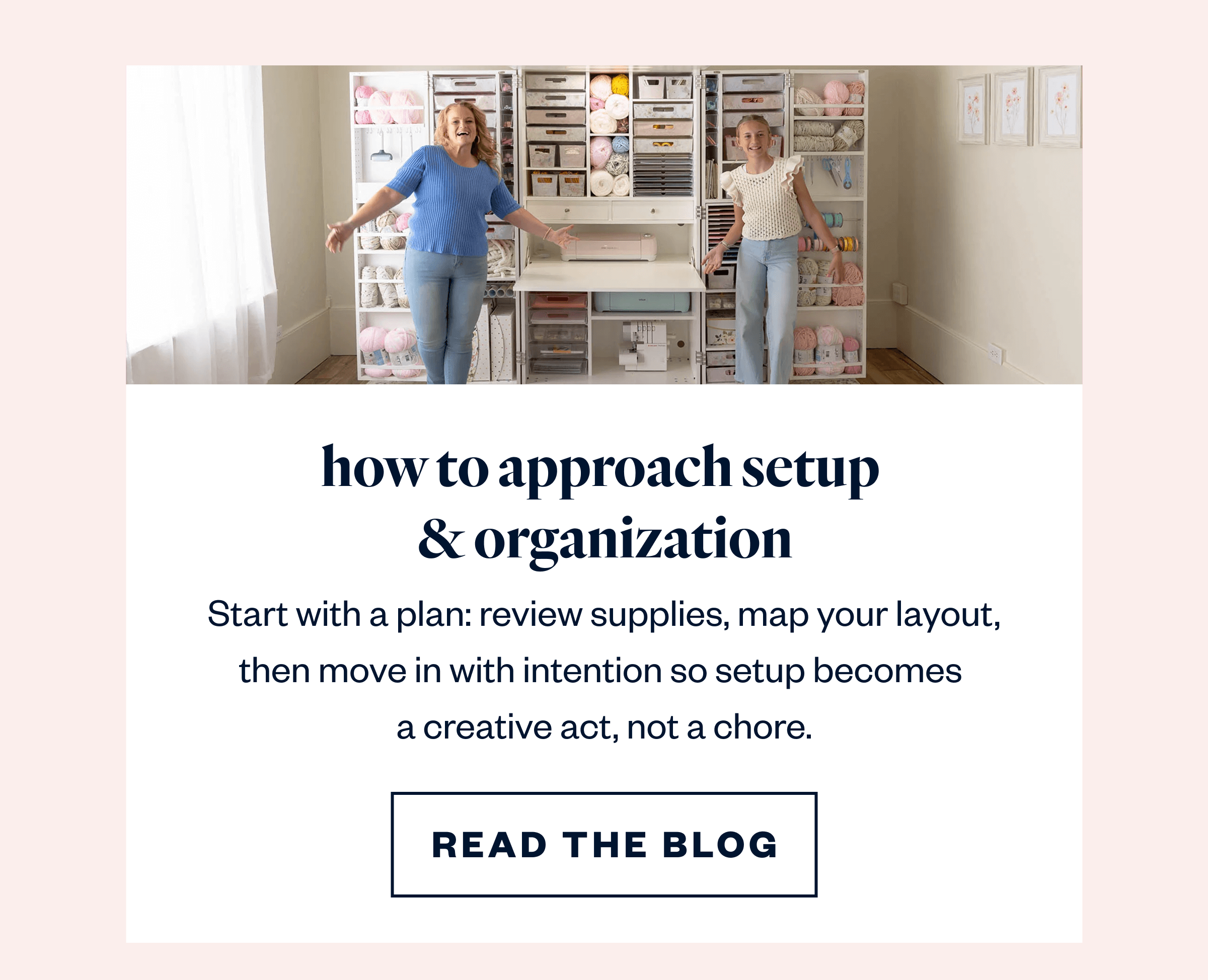 How to approach setup & organization Start with a plan: review supplies, map your layout, then move in with intention so setup becomes a creative act, not a chore.