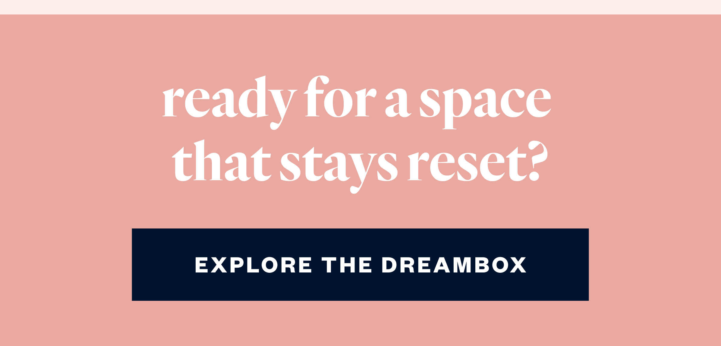 EXPLORE THE DREAMBOX