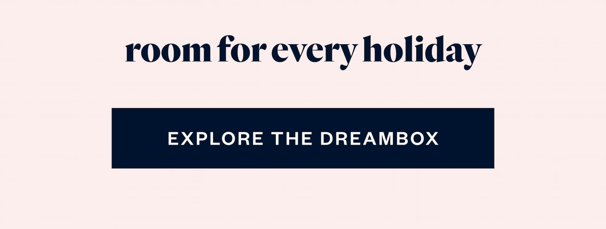 EXPLORE THE DREAMBOX
