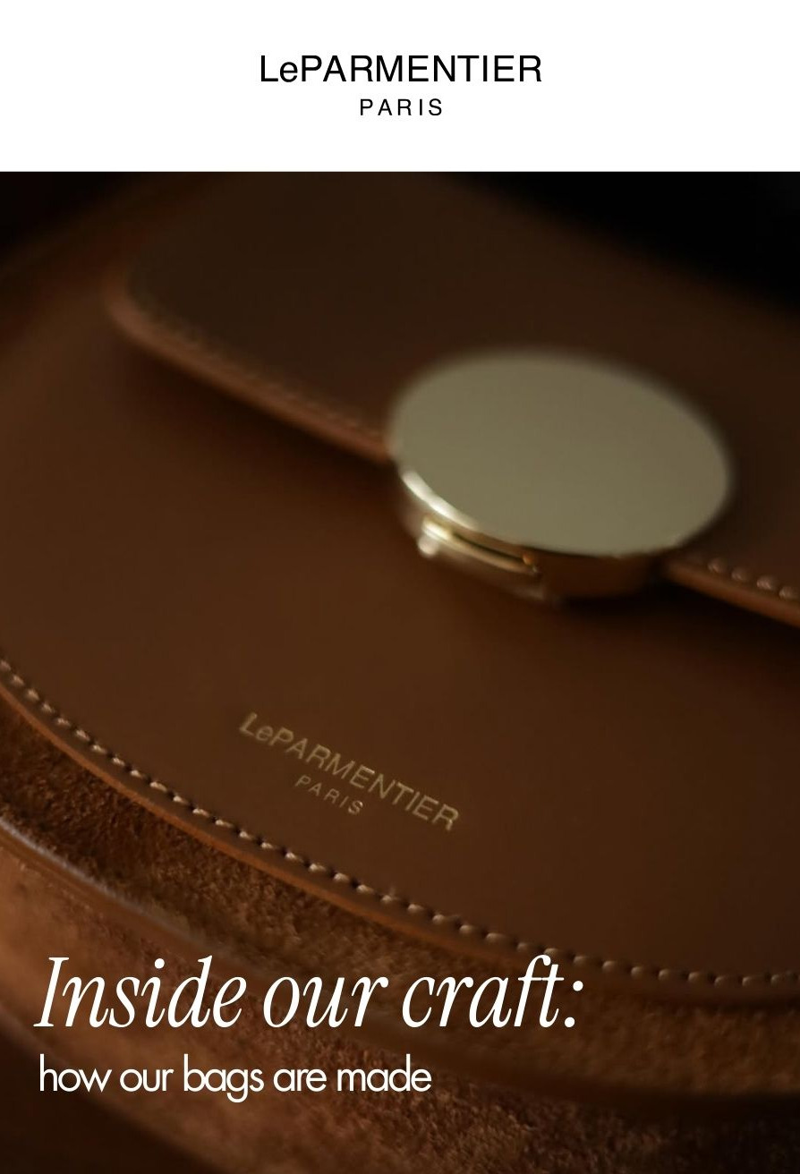 LeParmentier: inside our craft, how our bags are made.