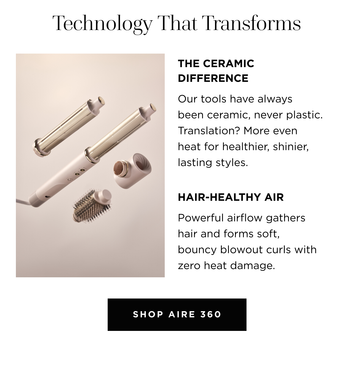 Technology that transforms | The ceramic difference | hair-healthy air | Shop Aire 360