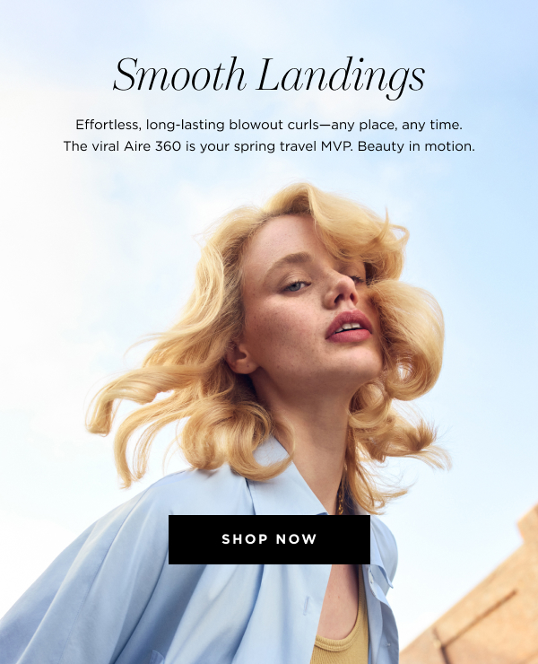 Smooth Landings | Effortless, long-lasting blowout curls - any place, any time. 