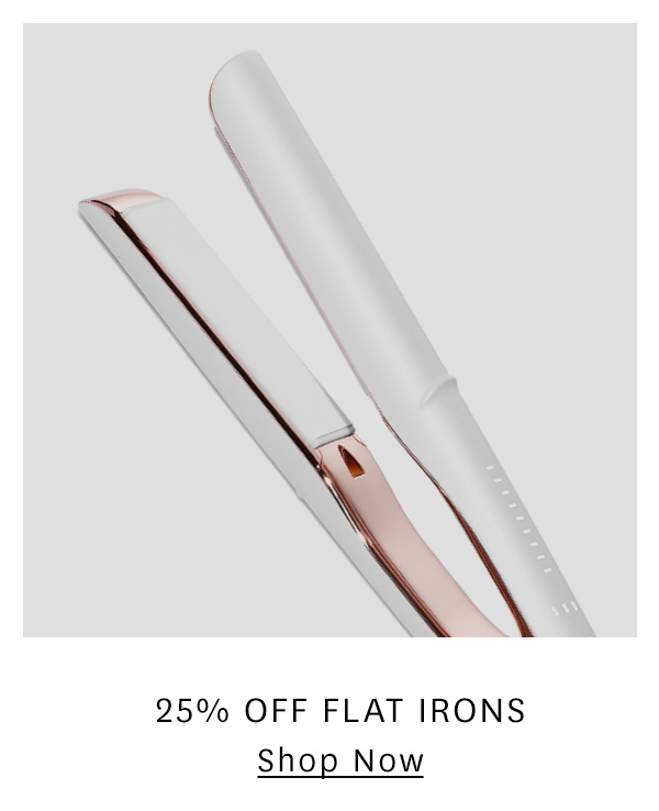 25% OFF Flat Irons