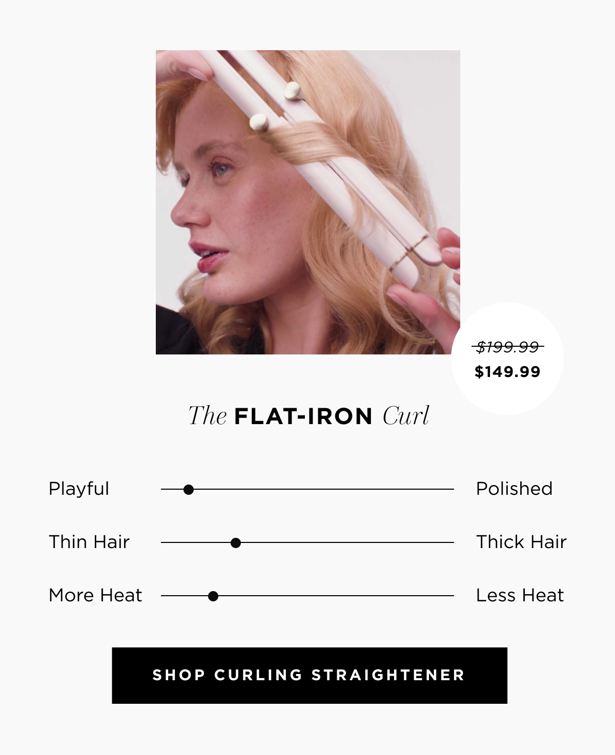 The flat iron curl | $149.99 | Shop Curling Straightener