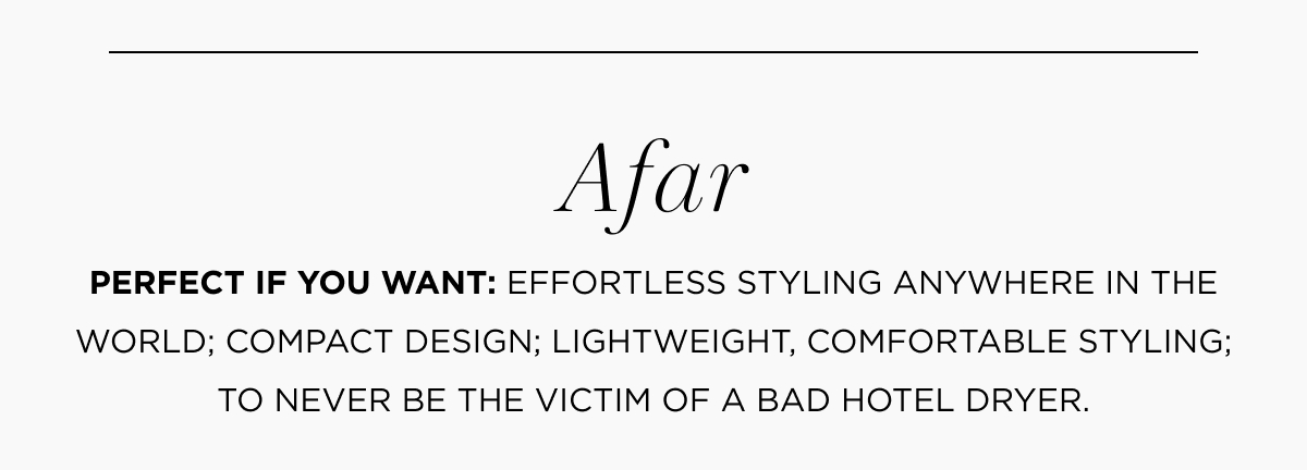 Afar | perfect if you want: effortless styling anywhere in the world; compact design, lightweight, comfortable styling