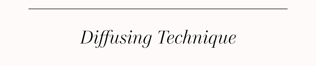 Diffusing Technique