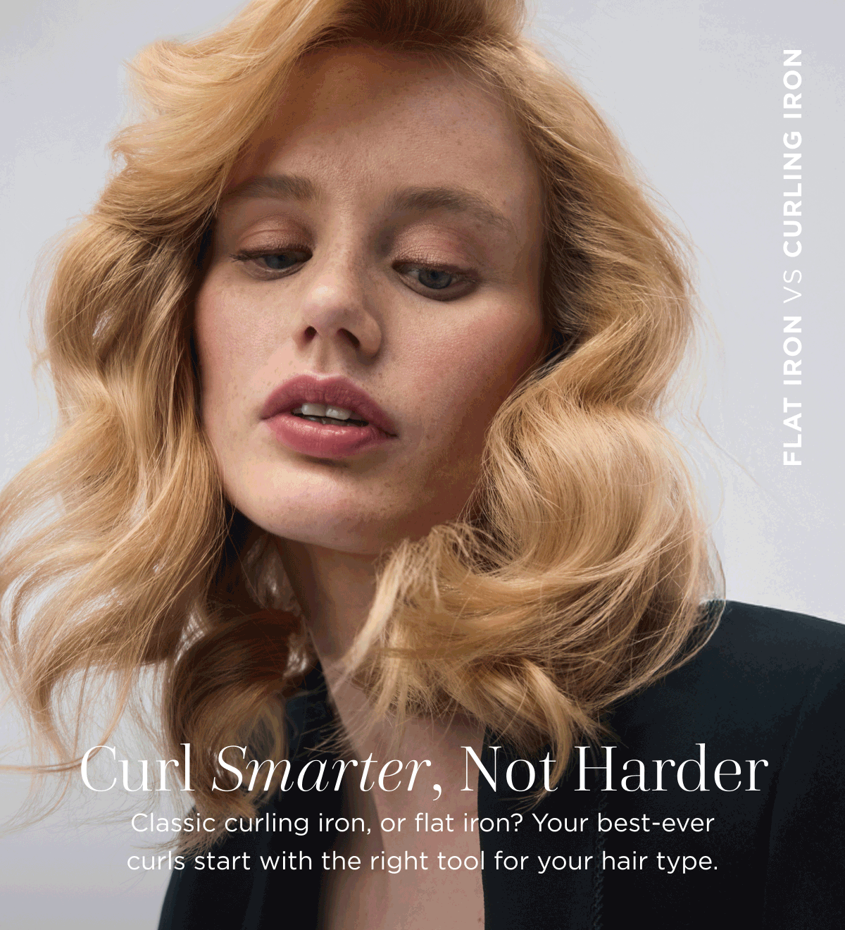Curl Smarter, Not Harder | Classic curling iron, or flat iron? Your best-ever curls start with the right tool for your hair type.
