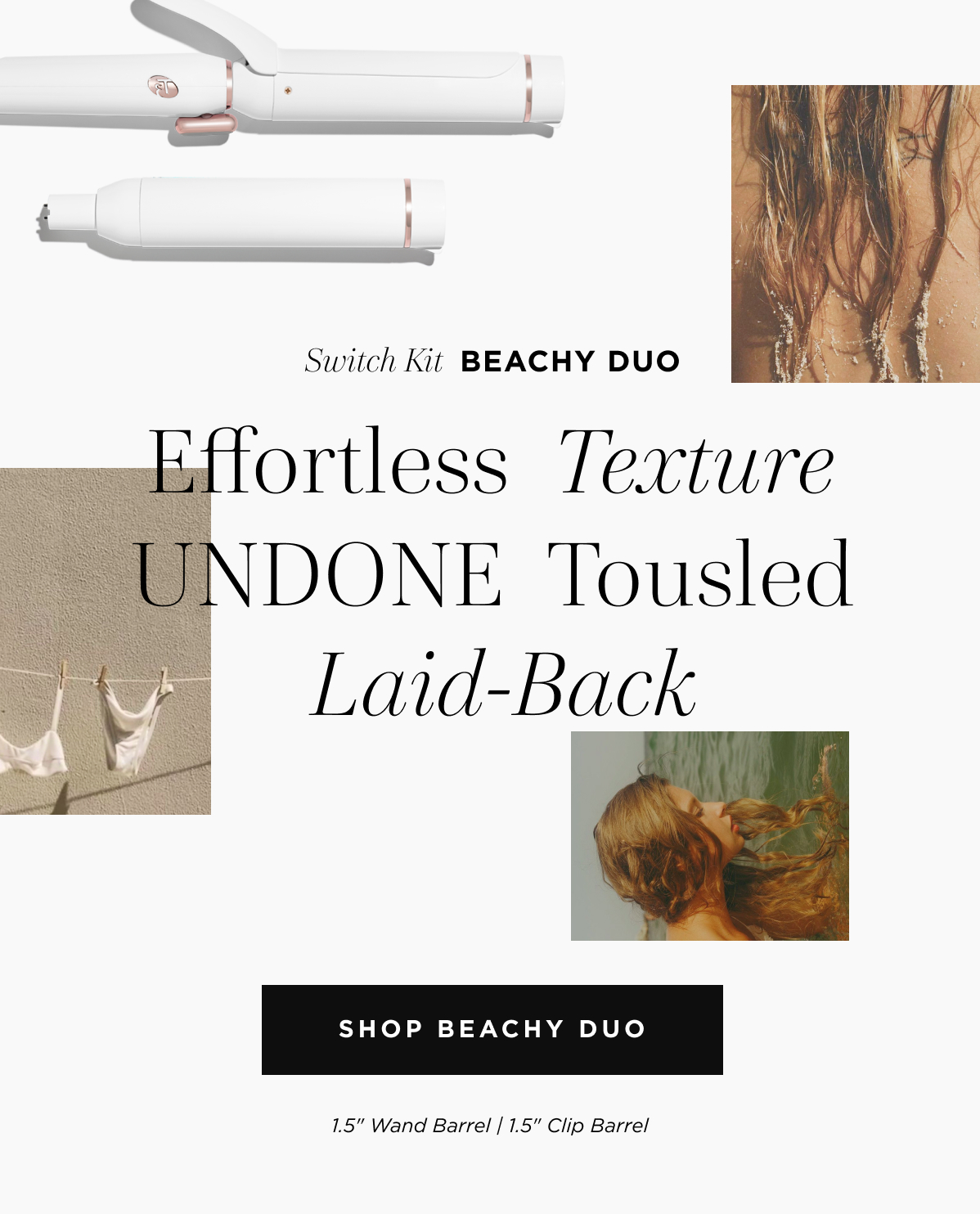 Switch Kit Beachy Duo | Effortless Texture | Undone Tousled | Laid Back | Shop Beachy Duo