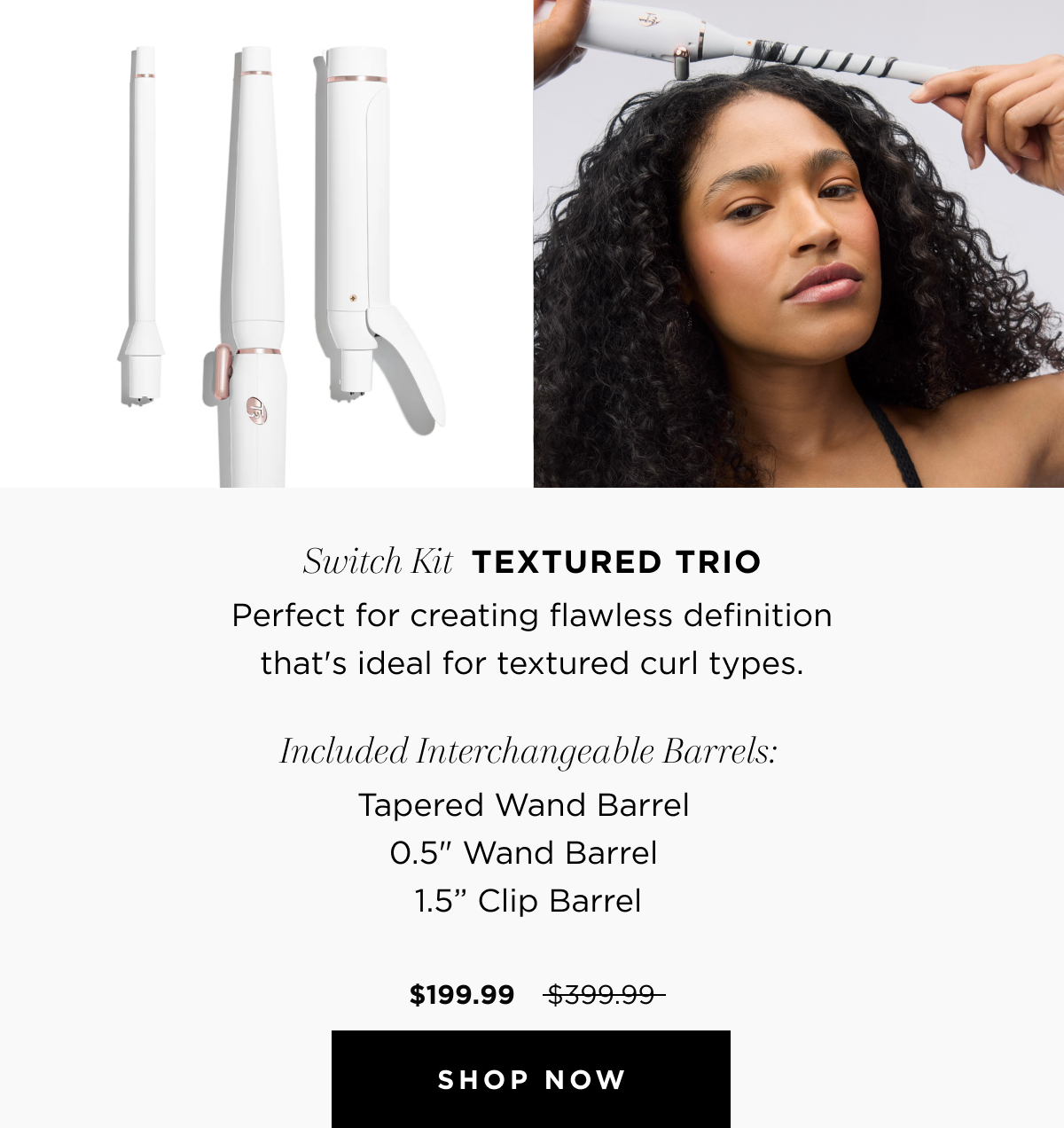 Switch Kit Textured Trio | Tapered Wand Barrel 0.5" Wand Barrel | 1.5" Clip Barrel | $199.99 | Shop Now