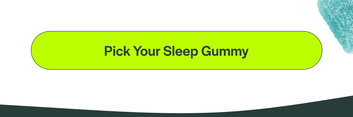 [Pick Your Sleep Gummy]