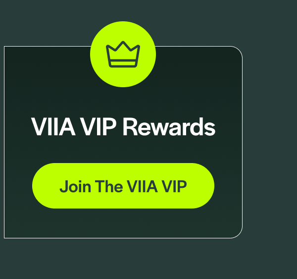 VIIA VIP Rewards [Join The VIIA VIP]