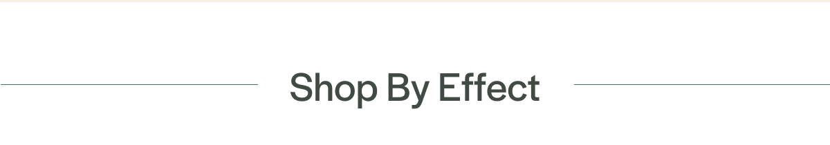 Shop By Effect