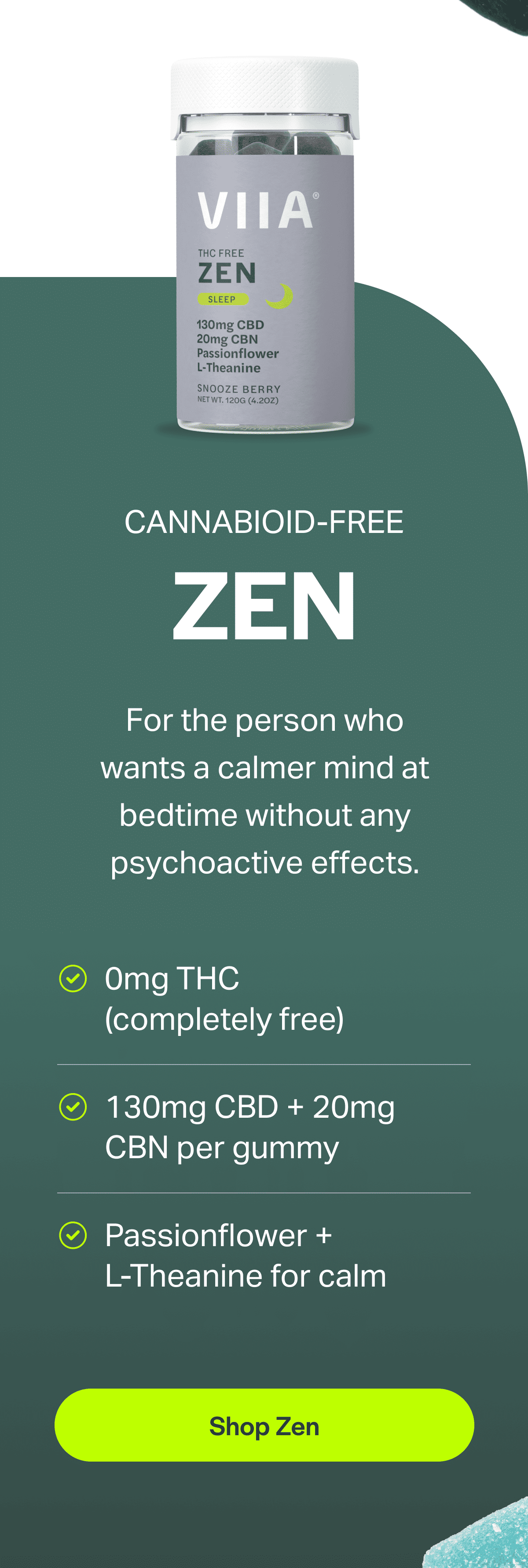 For the person who wants a calmer mind at bedtime without any psychoactive effects.