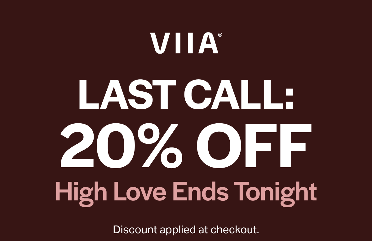 LAST CALL: 20% OFF High Love Ends Tonight Discount applied at checkout.
