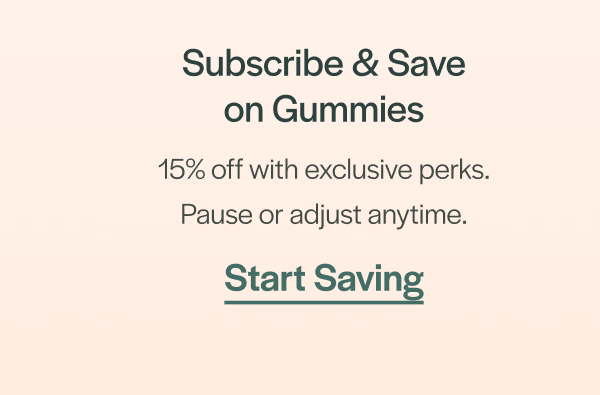 Subscribe & Save on Gummies