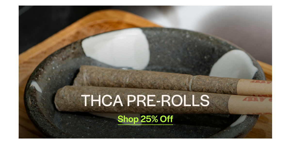 Shop 25% Off THCA Pre-rolls