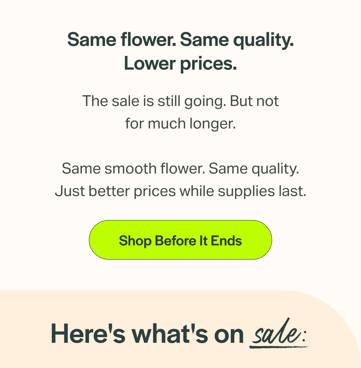 Same flower. Same quality. Lower prices.