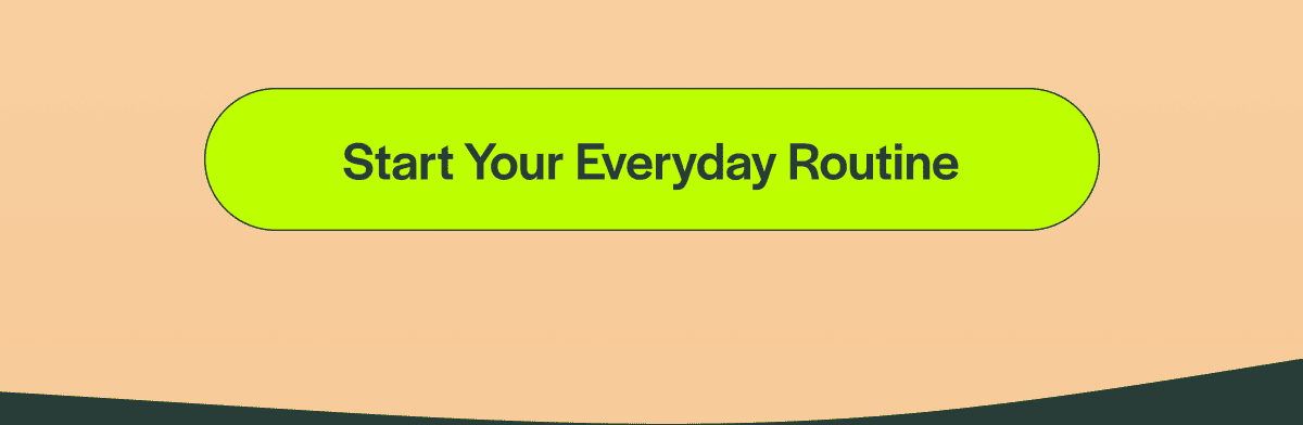 Start Your Everyday Routine