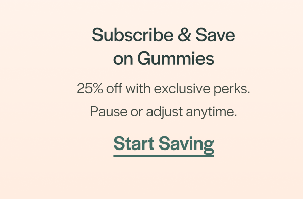 Subscribe & Save on Gummies