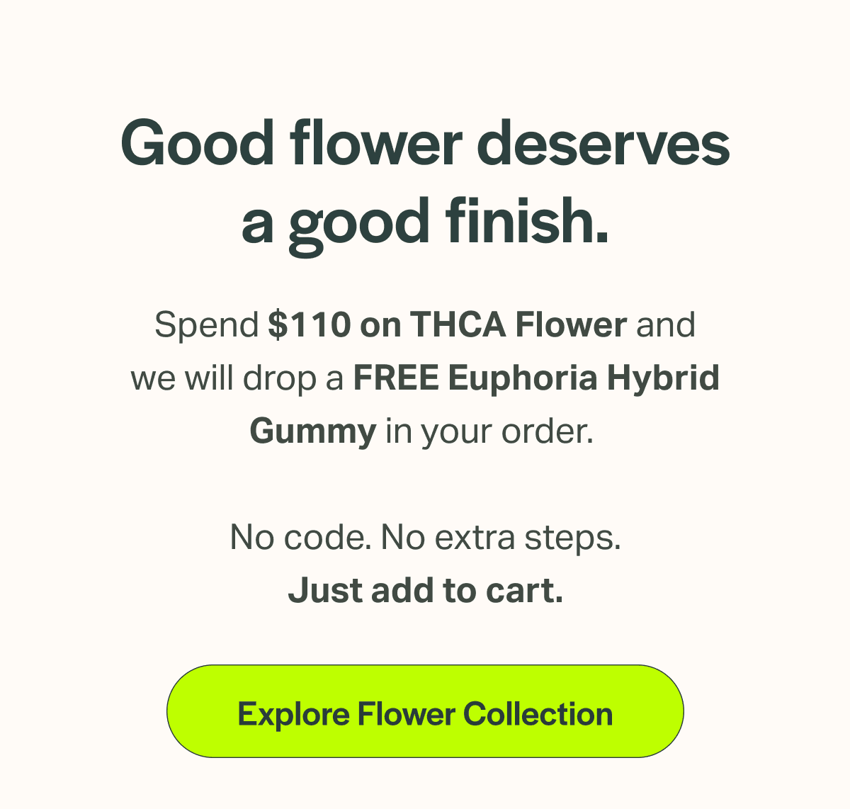 Good flower deserves a good finish.