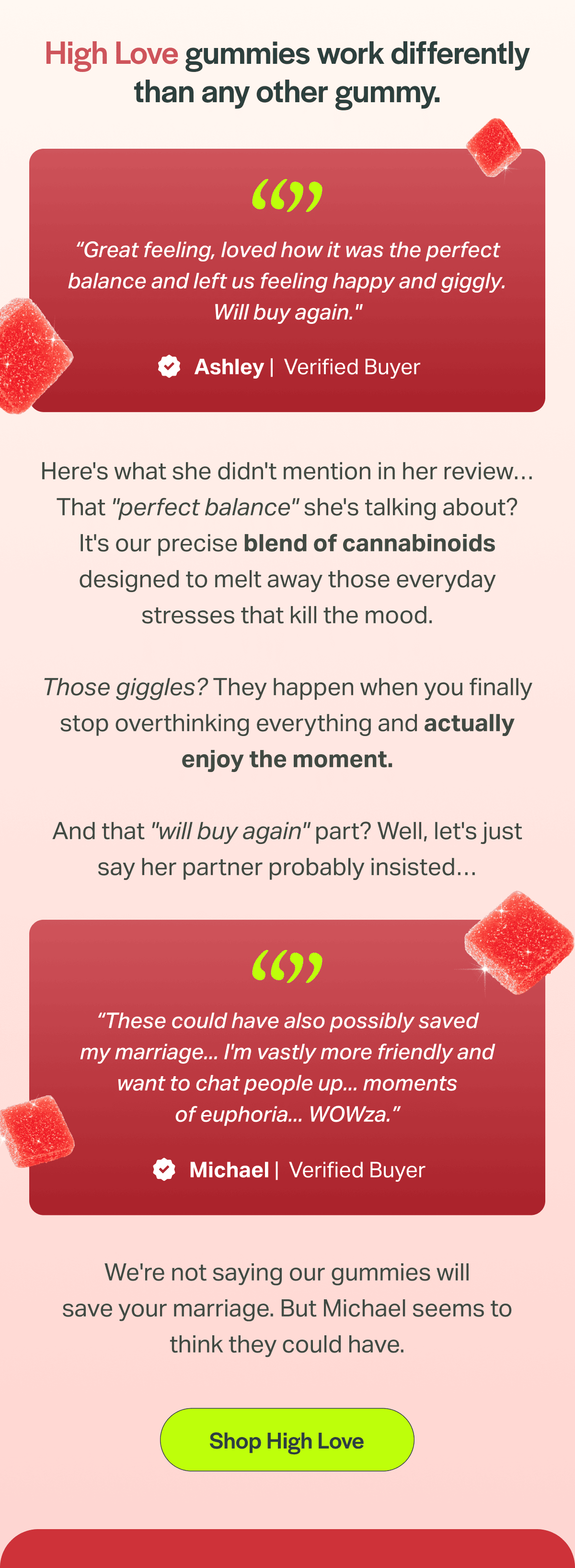 High Love gummies work differently than any other gummy.