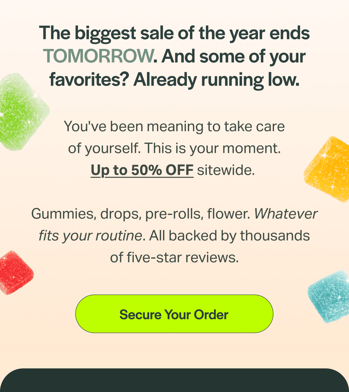 The biggest sale of the year ends TOMORROW. And some of your favorites? Already running low.