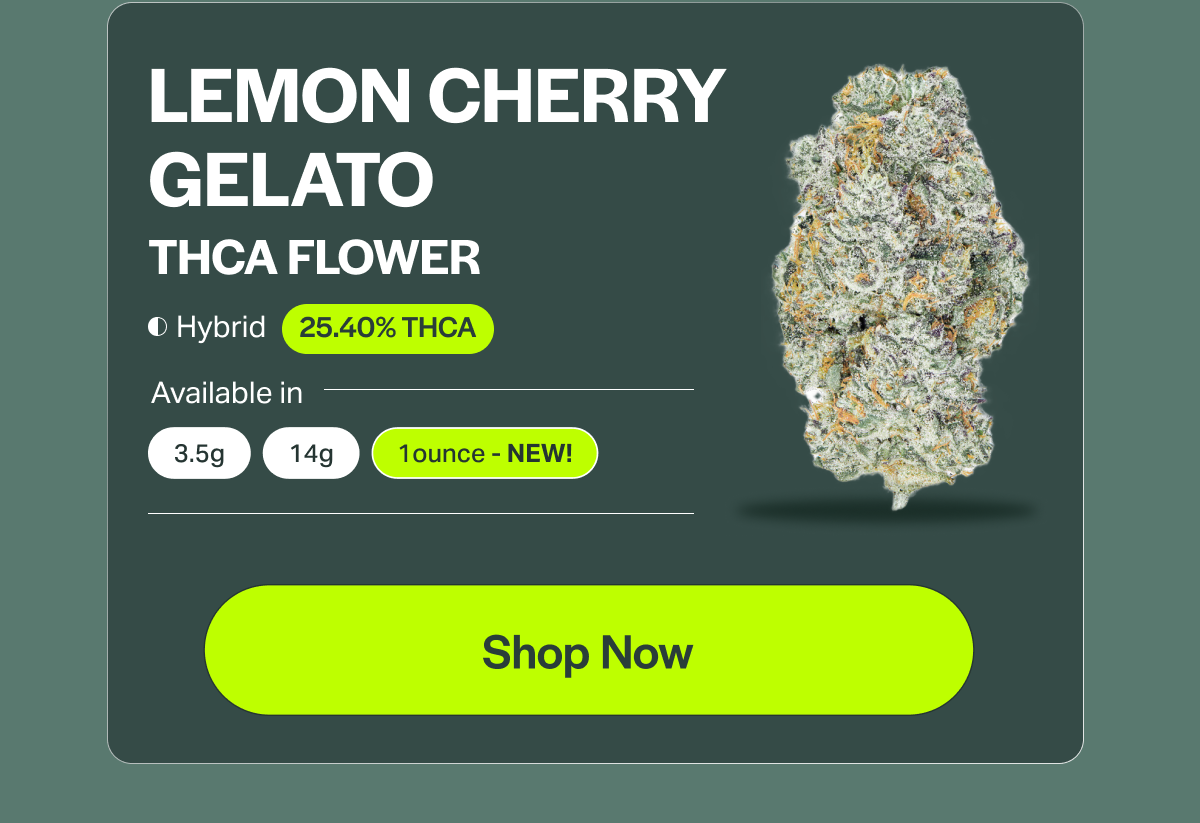 Lemon Cherry Gelato THCA Flower [HYBRID] [25.40% THCA] Available in [3.5g] [14g] [1ounce] [Shop Now]