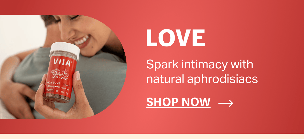 LOVE | Spark intimacy with natural aphrodisiacs | [Shop Now]