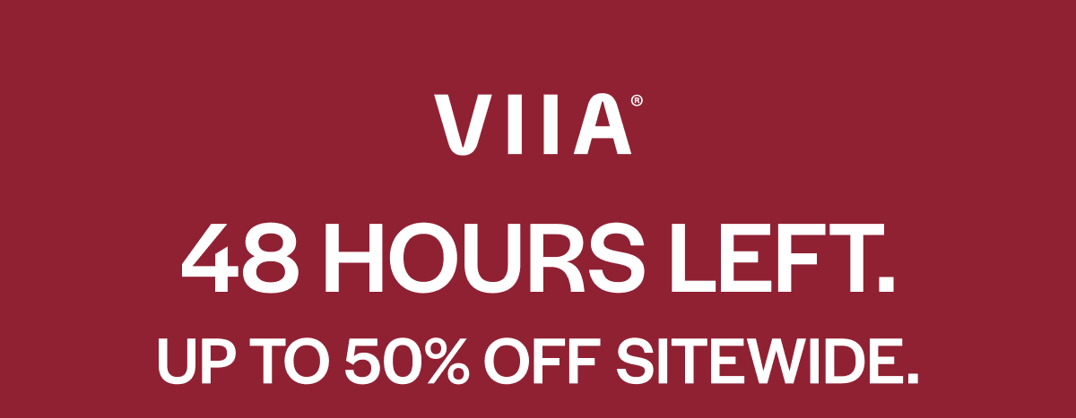 48 HOURS LEFT. UP TO 50% OFF SITEWIDE.