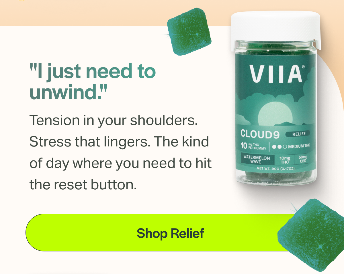 "I just need to unwind." Tension in your shoulders. Stress that lingers. The kind of day where you need to hit the reset button. [Shop Relief]