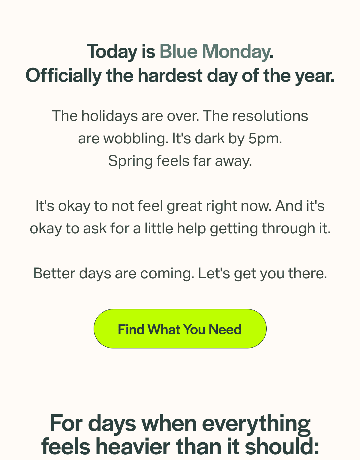 Today is Blue Monday. Officially the hardest day of the year.