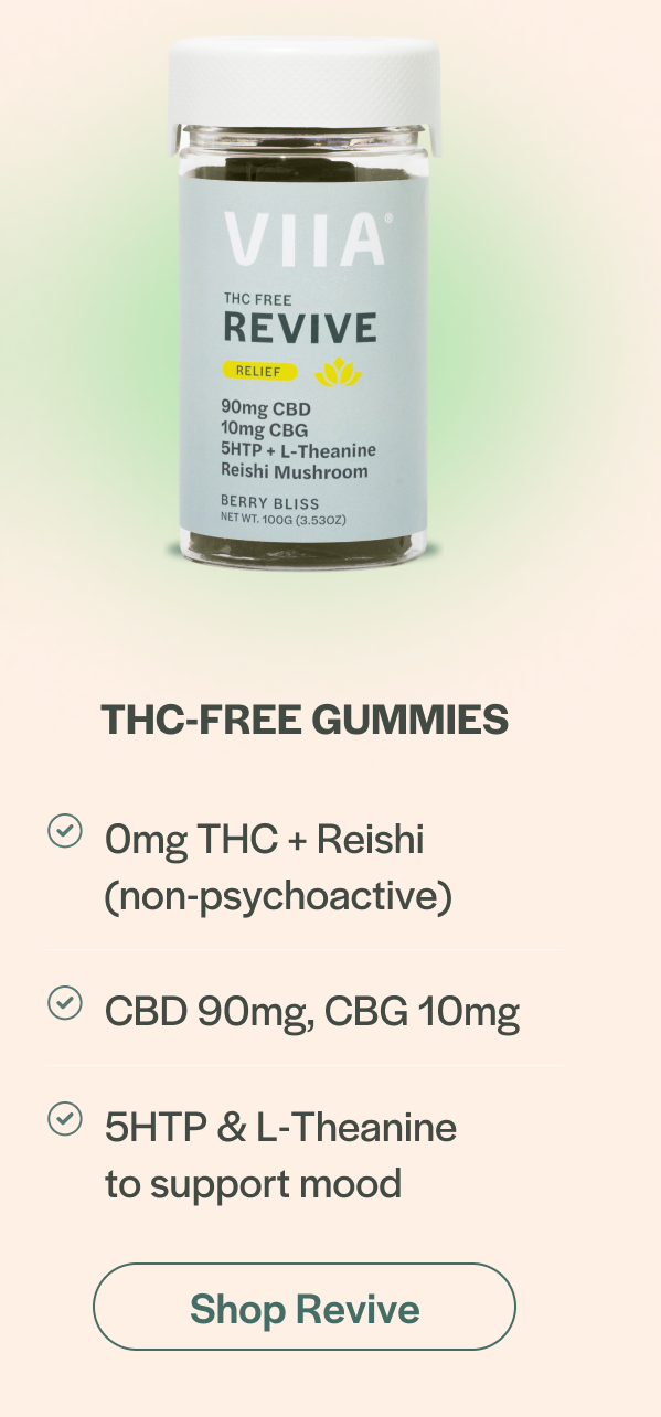 Shop Revive - THC-free gummies with 0mg THC and Reishi (non-psychoactive), 90mg CBD and 10mg CBG, plus 5HTP and L-Theanine to support mood.