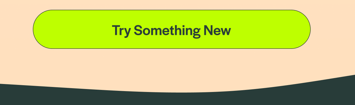 [Try Something New]