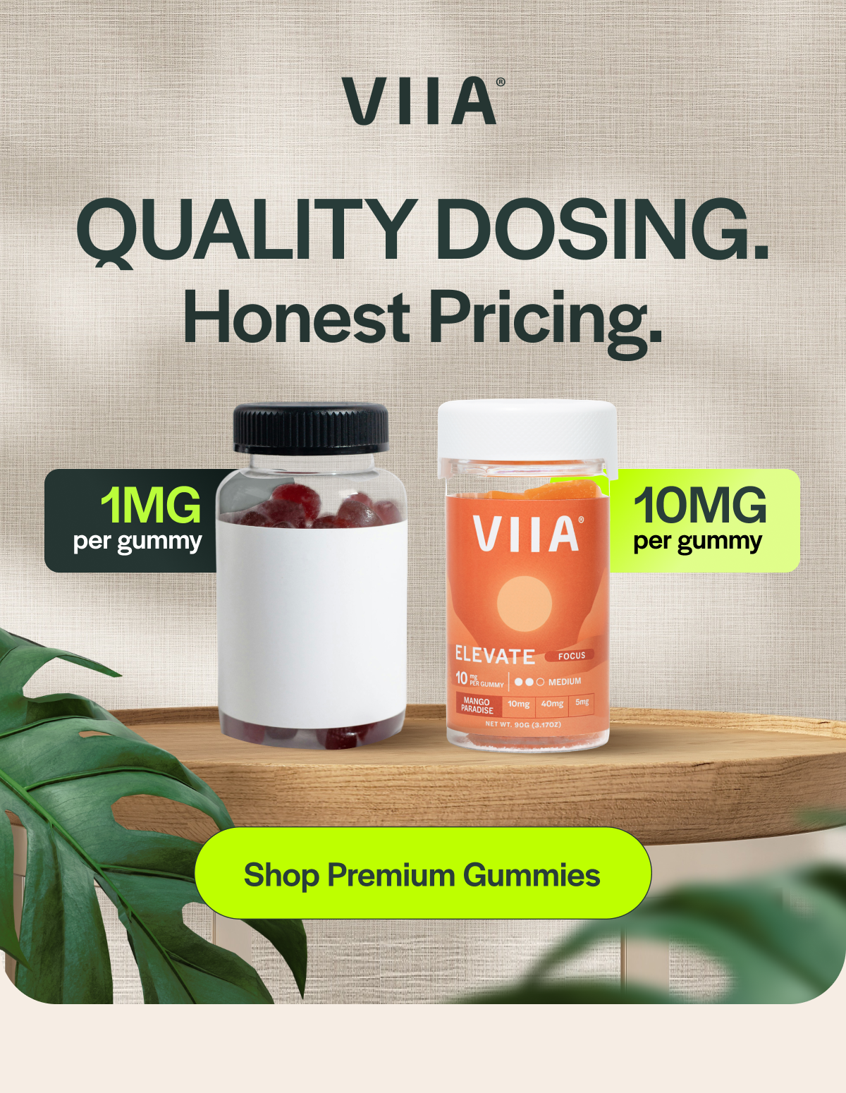 QUALITY DOSING. Honest Pricing. 1MG per gummy 10MG per gummy [Shop Premium Gummies]