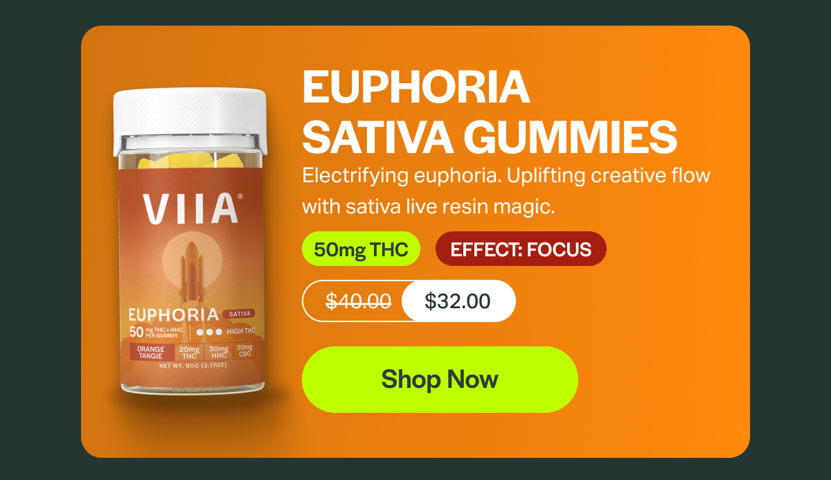 EUPHORIA SATIVA GUMMIES Electrifying euphoria. Uplifting creative flow with sativa live resin magic. 50mg THC EFFECT: FOCUS $40.00 $32.00 [Shop Now]