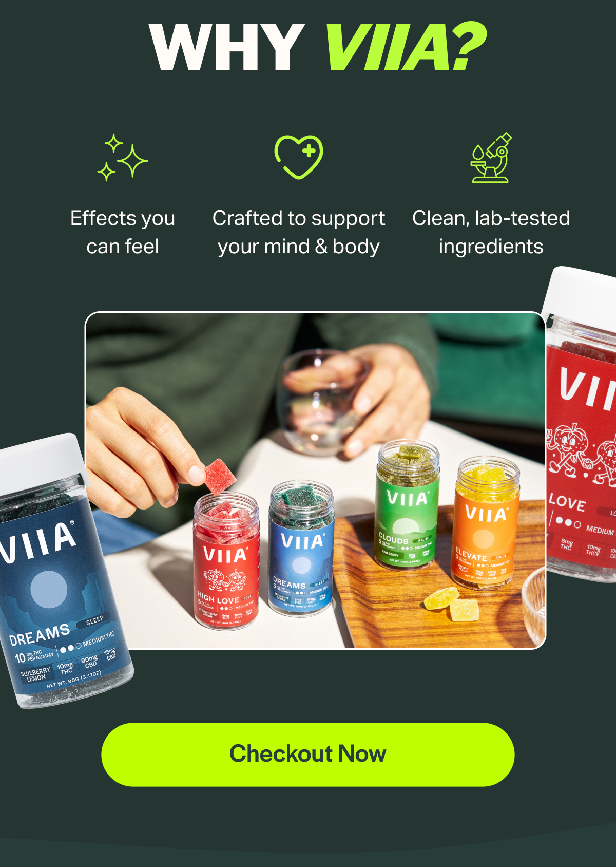 WHY VIIA? Effects you can feel Crafted to support your mind & body Clean, lab-tested ingredients [Checkout Now]