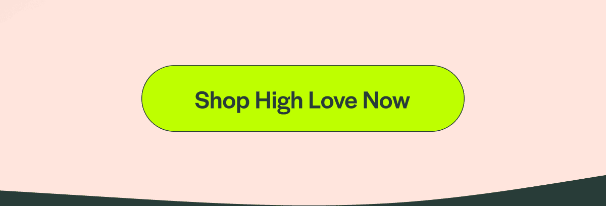 Shop High Love Now