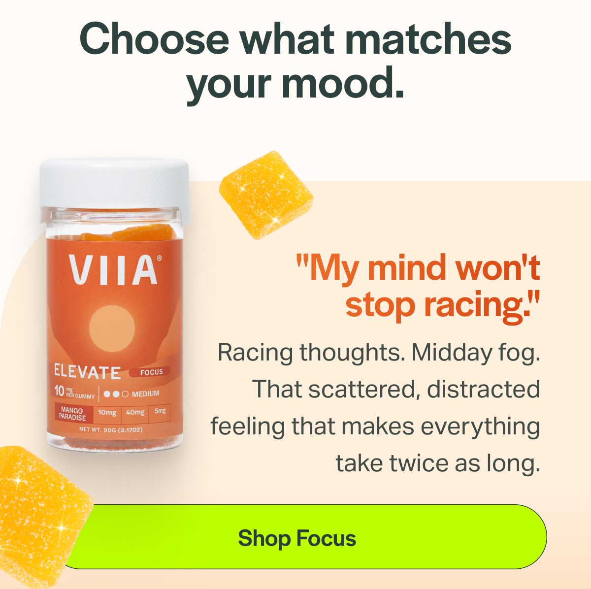 Choose what matches your mood. "My mind won't stop racing." Racing thoughts. Midday fog. That scattered, distracted feeling that makes everything take twice as long. [Shop Focus]