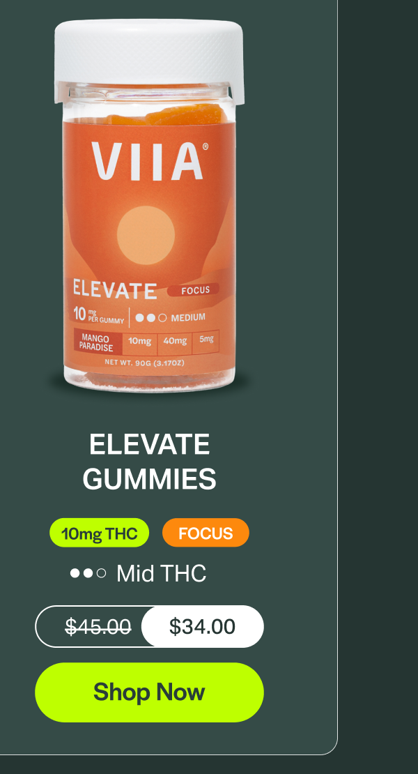 ELEVATE GUMMIES 10mg THC FOCUS Mid THC $45.00 $34.00 [Shop Now]