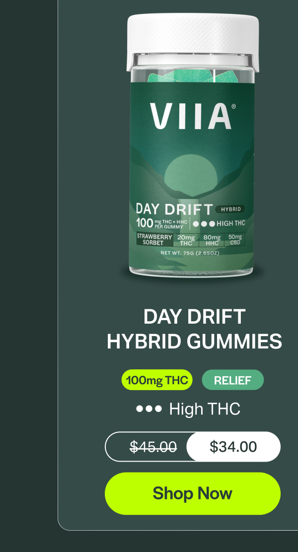 DAY DRIFT HYBRID GUMMIES 100mg THC RELIEF High THC $45.00 $34.00 [Shop Now]