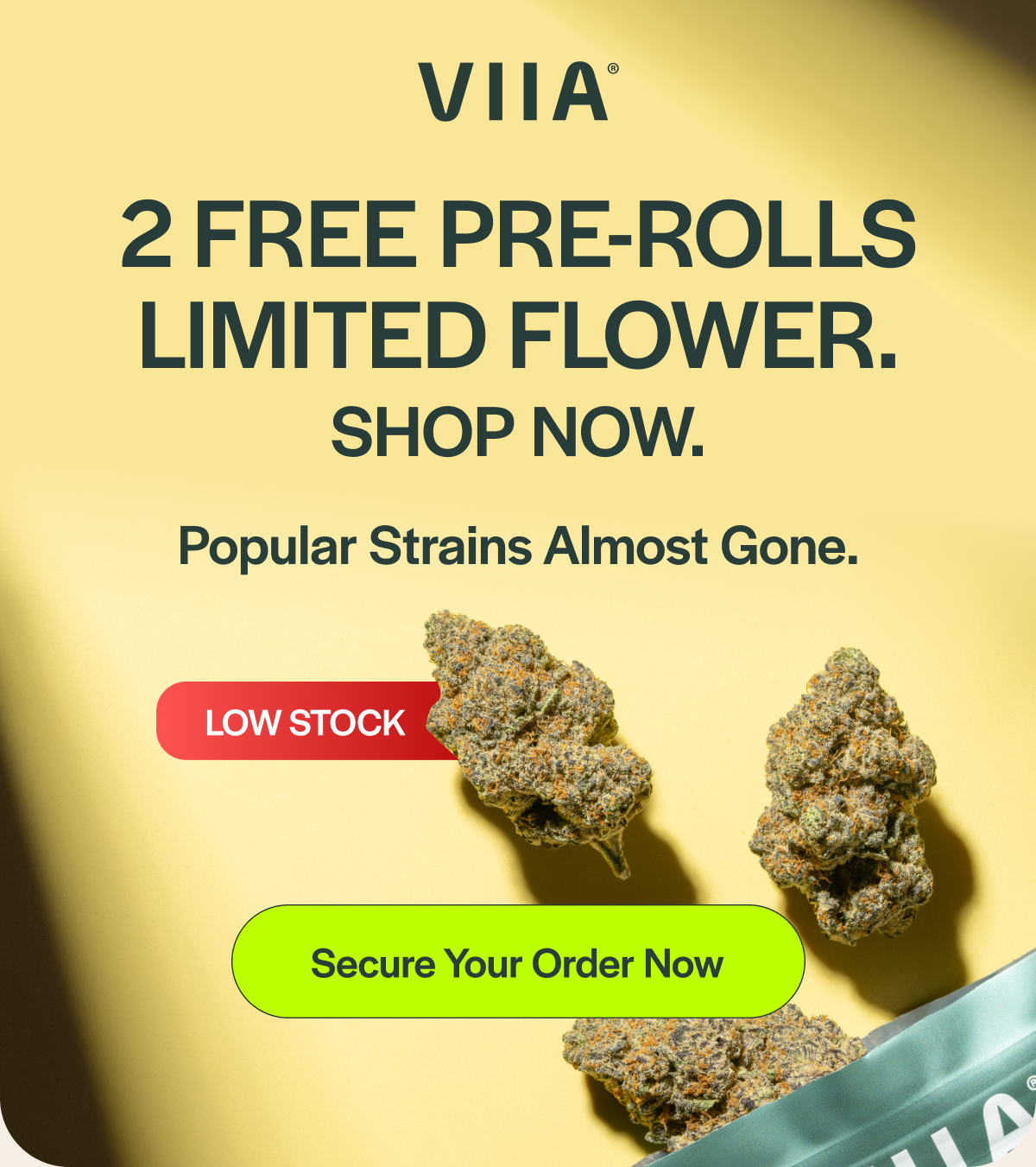 2 FREE PRE-ROLLS Limited Flower.