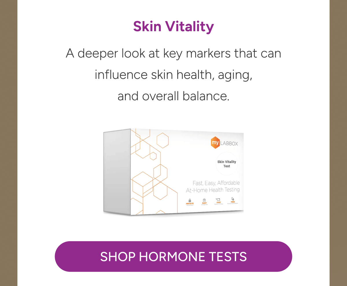 Skin Vitality [Click here to Shop Hormone Tests]