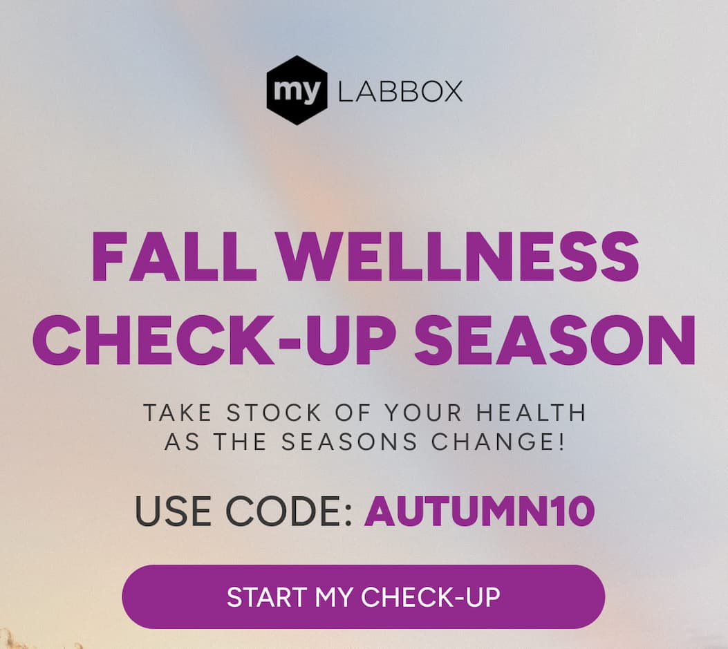 Fall Wellness Check-Up Season. Take stock of your health as the seasons change! Use code: AUTUMN10 [Click here to Start My Check-Up]