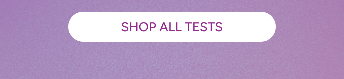 [Click here to Shop All Tests]