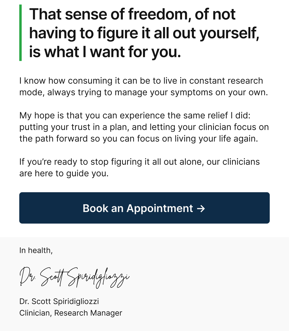 That sense of freedom, of not having to figure it all out yourself, is what I want for you. 